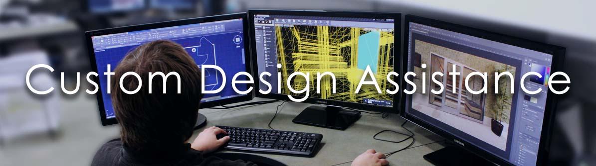 Custom Design Assistance